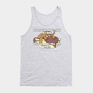 I love you more than my dog... Tank Top